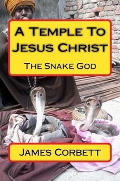 portada A Temple To Jesus Christ: The Snake God (en Inglés)