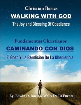 portada Walking With God/ Caminando Con Dios: Christian Basics/ Fundamentos Christianos; English/Spanish Parallel Christian Teaching (en Inglés)