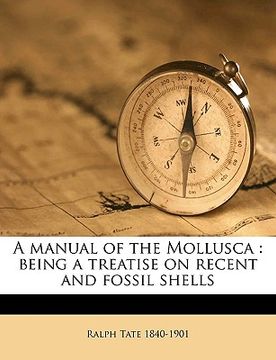 portada a manual of the mollusca: being a treatise on recent and fossil shells volume 4th ed (en Inglés)