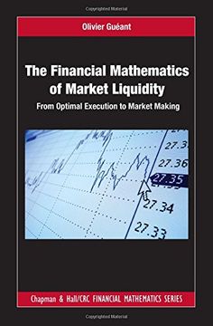portada The Financial Mathematics of Market Liquidity: From Optimal Execution to Market Making (Chapman and Hall/CRC Financial Mathematics Series)