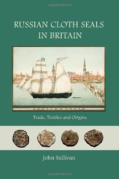 portada Russian Cloth Seals in Britain: A Guide to Identification, Usage and Anglo-Russian Trade in the 18Th and 19Th Centuries (in English)