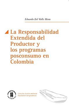 portada La Responsabilidad Extendida del Productor y los programas posconsumo en Colombia (Gestión ambiental, Facultad de Jurisprudencia nº 5) (Spanish Edition)