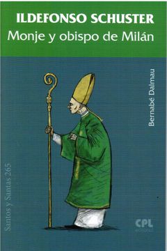 portada Ildefonso Schuster: Monje y Obispo de Milan