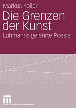 portada Die Grenzen der Kunst: Luhmanns Gelehrte Poesie (en Alemán)