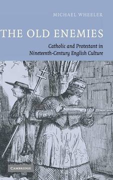 portada The old Enemies Hardback: Catholic and Protestant in Nineteenth-Century English Culture (en Inglés)