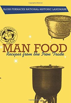 portada Man Food: Recipes From the Iron Trade (en Inglés)