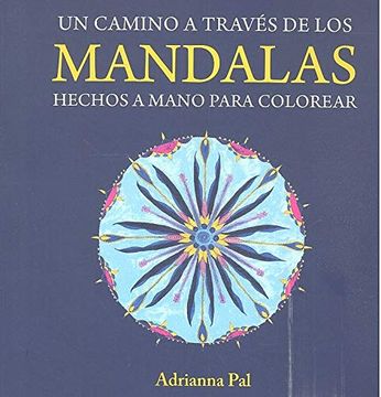 portada Un Camino a Traves de los Mandalas Hechos a Mano Para Color (in Spanish)