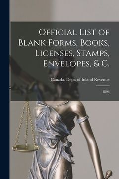portada Official List of Blank Forms, Books, Licenses, Stamps, Envelopes, & C. [microform]: 1896 (en Inglés)
