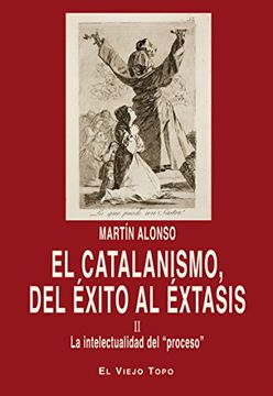 portada El Catalanismo, Del éxito Al éxtasis Ii : La Intelectualidad Del “proceso”