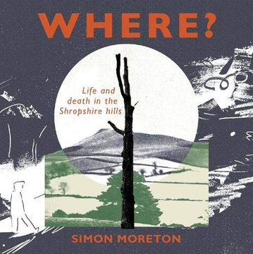 portada Where?: Life and Death in the Shropshire Hills (en Inglés)