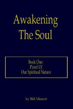 portada awakening the soul: book one: proof of our spiritual nature