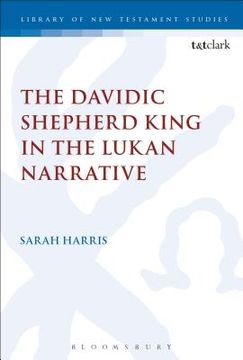 portada The Davidic Shepherd King in the Lukan Narrative (en Inglés)