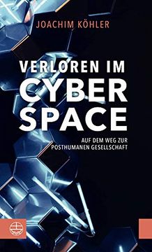 portada Verloren Im Cyberspace: Auf Dem Weg Zur Posthumanen Gesellschaft