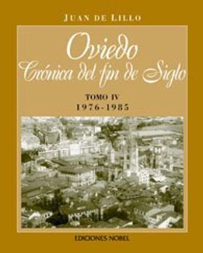 portada Oviedo, cr�nica de fin de siglo Tomo IV 1976-1985