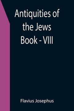 portada Antiquities of the Jews; Book - VIII (en Inglés)