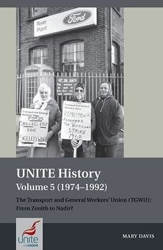 portada Unite History Volume 5 (1974-1992): The Transport and General Workers' Union (Tgwu): From Zenith to Nadir? (in English)