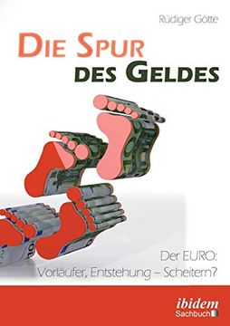 portada Die Spur des Geldes. Der Euro: Vorläufer, Entstehung - Scheitern? (en Alemán)