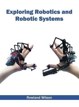 portada Exploring Robotics and Robotic Systems