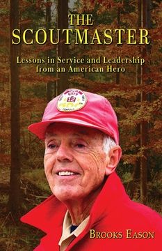 portada The Scoutmaster: Lessons in Service and Leadership from an American Hero (in English)