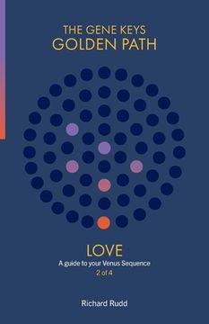 portada Love: A Guide to Your Venus Sequence: 2 (Gene Keys Golden Path) (in English)