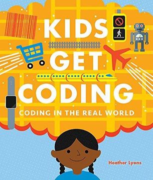 portada Kids Get Coding: Coding in the Real World (Paperback) (en Inglés)