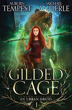 portada A Gilded Cage: 1 (Chronicles of an Urban Druid) (en Inglés)