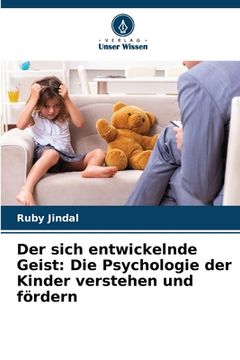 portada Der sich entwickelnde Geist: Die Psychologie der Kinder verstehen und fördern (en Alemán)
