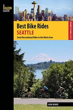 portada Best Bike Rides Seattle: Great Recreational Rides in the Metro Area (Best Bike Rides Series) (en Inglés)