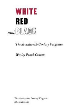 portada white, red and black: the seventeenth-century virginian (en Inglés)