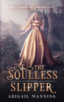 portada The Soulless Slipper: A Retelling of Persephone and Cinderella (en Inglés)