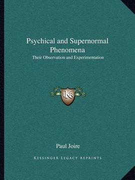 portada psychical and supernormal phenomena: their observation and experimentation (en Inglés)