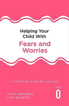 portada Helping Your Child With Fears and Worries 2nd Edition: A Self-Help Guide for Parents (in English)