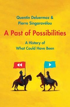 portada A Past of Possibilities: A History of What Could Have Been (in English)