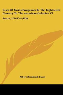 portada lists of swiss emigrants in the eighteenth century to the american colonies v1: zurich, 1734-1744 (1920) (en Inglés)