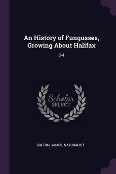 portada An History of Fungusses, Growing About Halifax: 3-4 (in English)