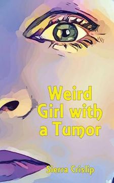 portada Weird Girl with a Tumor (en Inglés)
