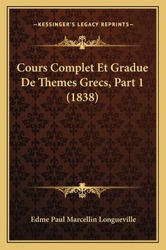 portada Cours Complet Et Gradue De Themes Grecs, Part 1 (1838) (en Francés)