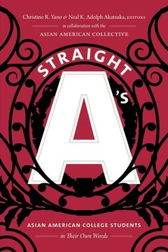 portada Straight A's: Asian American College Students In Their Own Words (en Inglés)