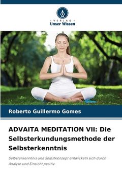portada Advaita Meditation VII: Die Selbsterkundungsmethode der Selbsterkenntnis (en Alemán)