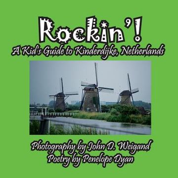 portada Rockin'! A Kid's Guide to Kinderdijke, Netherlands (en Inglés)