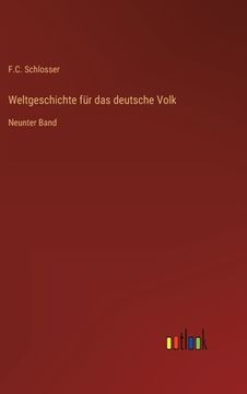 portada Weltgeschichte für das deutsche Volk: Neunter Band (en Alemán)