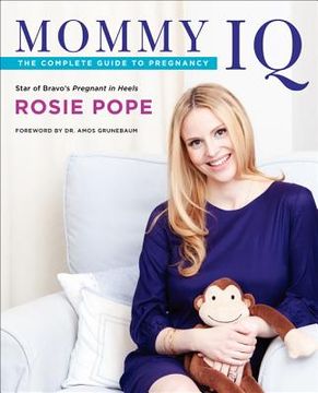 portada Mommy IQ: The Complete Guide to Pregnancy