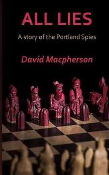 portada All Lies: A Story of the Portland Spies (en Inglés)
