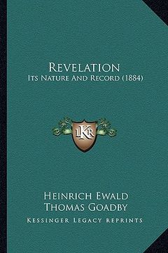 portada revelation: its nature and record (1884) (in English)
