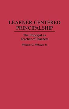 portada Learner-Centered Principalship: The Principal as Teacher of Teachers (in English)