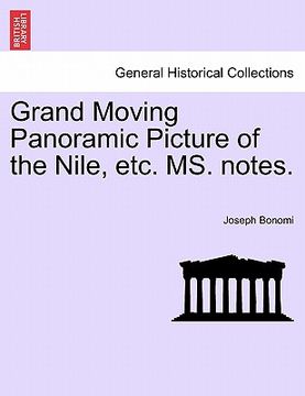 portada grand moving panoramic picture of the nile, etc. ms. notes. (en Inglés)