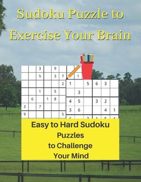 portada Sudoku Puzzle to Exercise Your Brain: Easy to Hard Sudoku Puzzles to Challenge Your Mind (en Inglés)