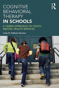 portada Cognitive Behavioral Therapy in Schools: A Tiered Approach to Youth Mental Health Services