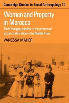 portada Women and Property in Morocco: Their Changing Relation to the Process of Social Stratification in the Middle Atlas (Cambridge Studies in Social and Cultural Anthropology) (en Inglés)