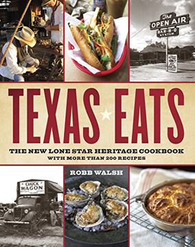 portada Texas Eats: The new Lone Star Heritage Cookbook, With More Than 200 Recipes (en Inglés)
